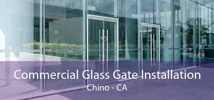 Commercial Glass Gate Installation Chino - CA