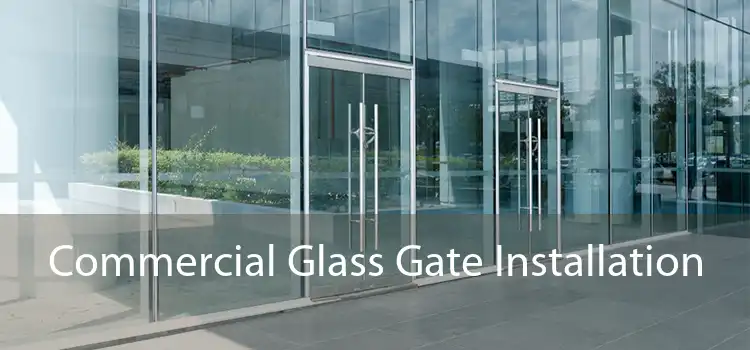 Commercial Glass Gate Installation 