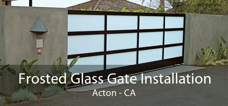 Frosted Glass Gate Installation Acton - CA