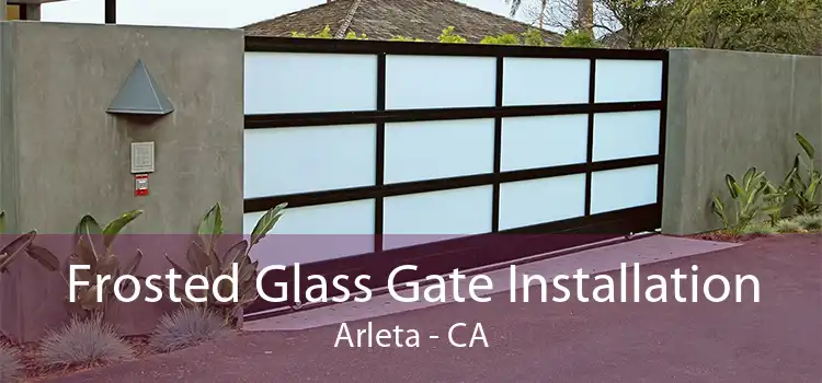 Frosted Glass Gate Installation Arleta - CA