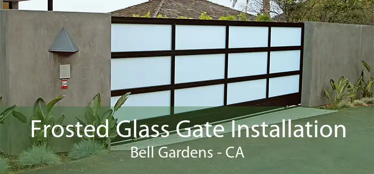 Frosted Glass Gate Installation Bell Gardens - CA