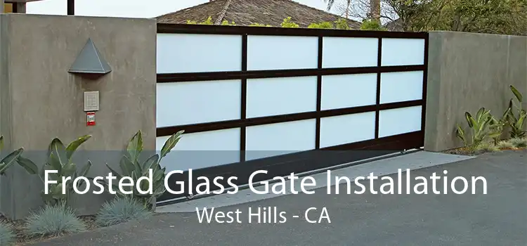 Frosted Glass Gate Installation West Hills - CA