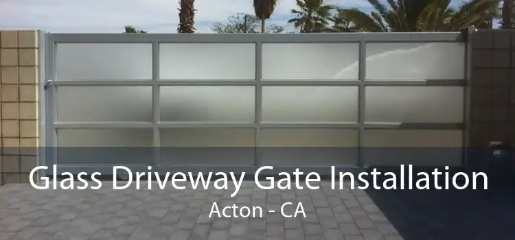 Glass Driveway Gate Installation Acton - CA