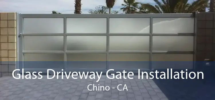 Glass Driveway Gate Installation Chino - CA