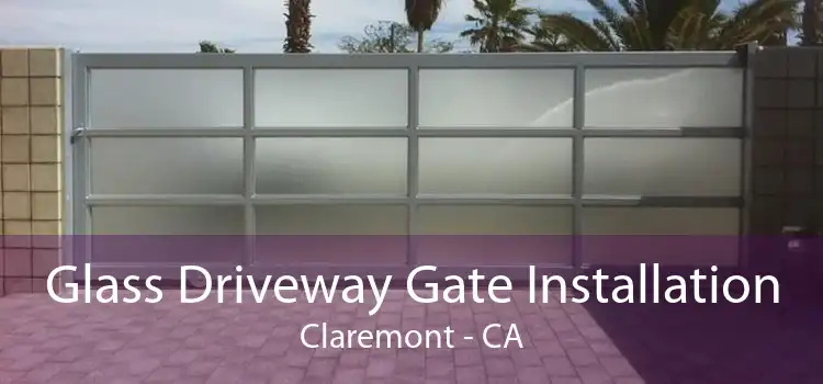 Glass Driveway Gate Installation Claremont - CA