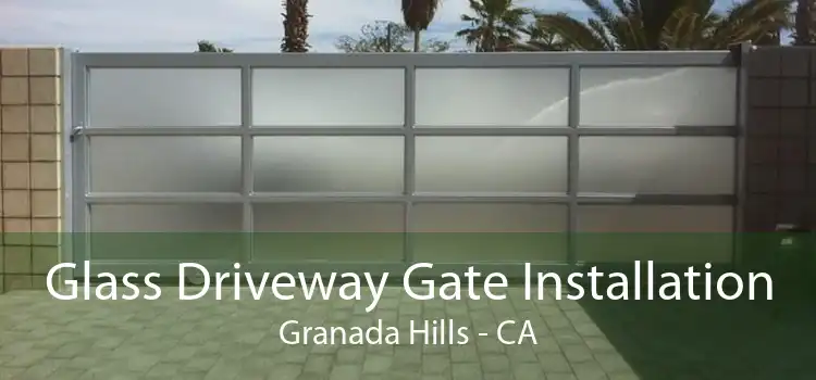 Glass Driveway Gate Installation Granada Hills - CA