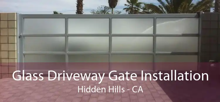 Glass Driveway Gate Installation Hidden Hills - CA