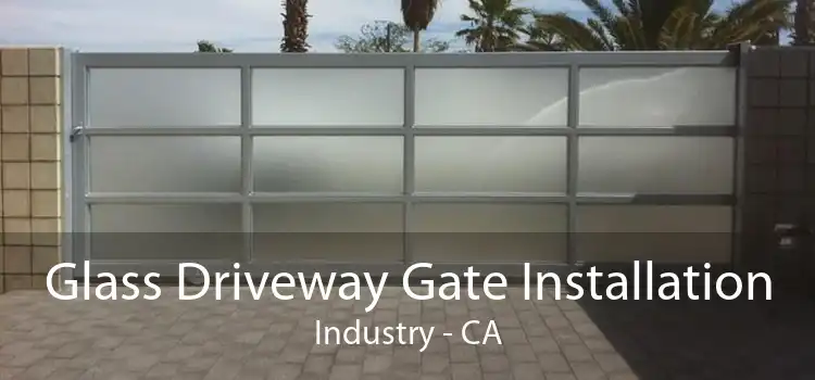 Glass Driveway Gate Installation Industry - CA