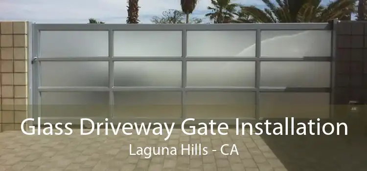 Glass Driveway Gate Installation Laguna Hills - CA