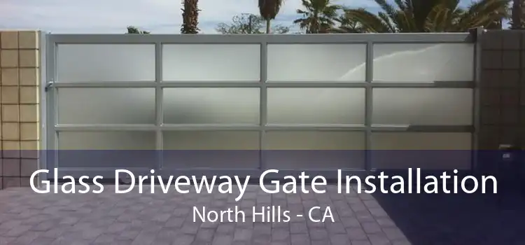 Glass Driveway Gate Installation North Hills - CA