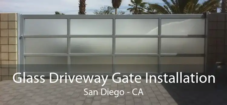 Glass Driveway Gate Installation San Diego - CA