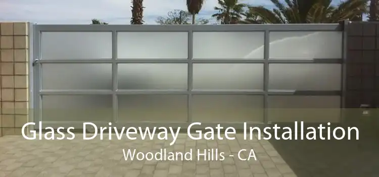 Glass Driveway Gate Installation Woodland Hills - CA