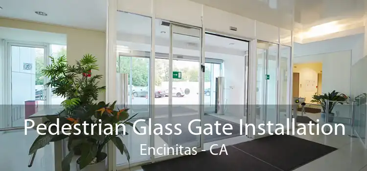 Pedestrian Glass Gate Installation Encinitas - CA