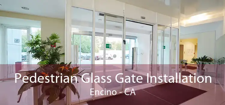 Pedestrian Glass Gate Installation Encino - CA