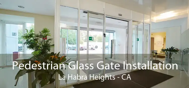 Pedestrian Glass Gate Installation La Habra Heights - CA