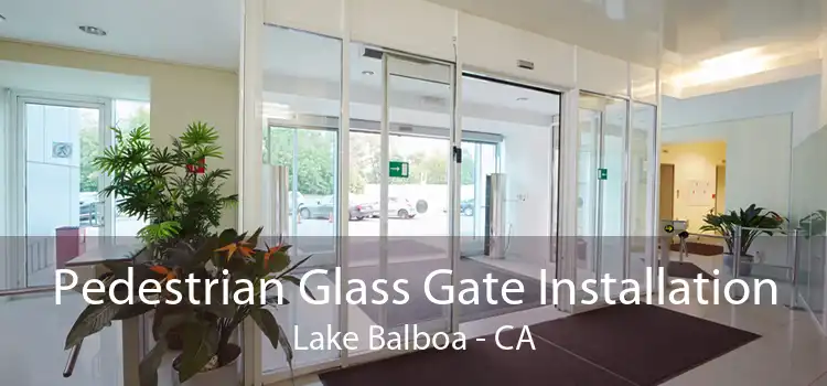 Pedestrian Glass Gate Installation Lake Balboa - CA