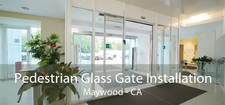 Pedestrian Glass Gate Installation Maywood - CA