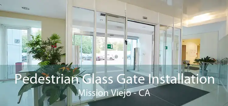 Pedestrian Glass Gate Installation Mission Viejo - CA