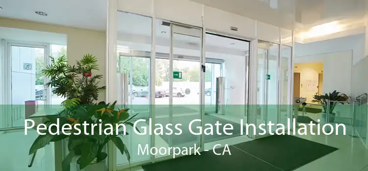 Pedestrian Glass Gate Installation Moorpark - CA