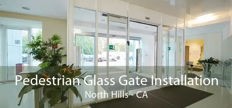 Pedestrian Glass Gate Installation North Hills - CA