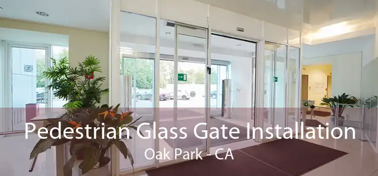 Pedestrian Glass Gate Installation Oak Park - CA