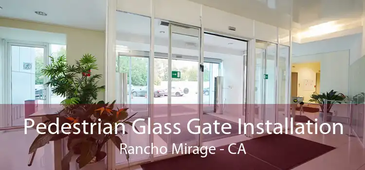 Pedestrian Glass Gate Installation Rancho Mirage - CA