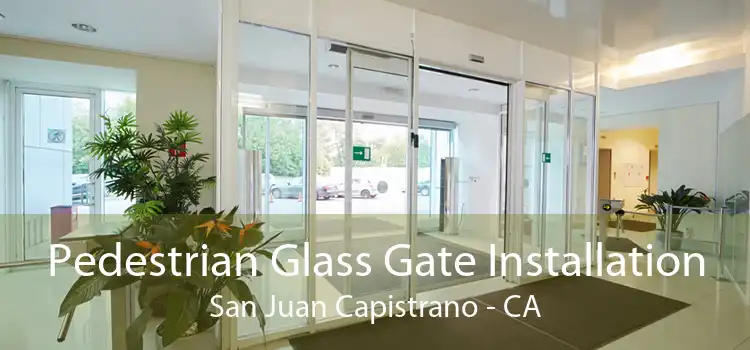 Pedestrian Glass Gate Installation San Juan Capistrano - CA