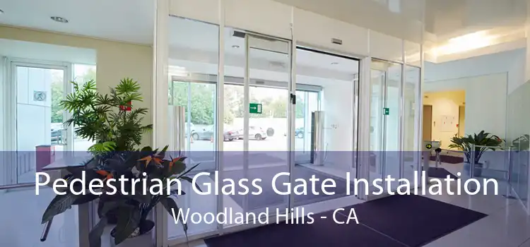 Pedestrian Glass Gate Installation Woodland Hills - CA