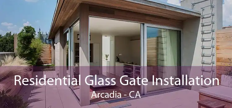 Residential Glass Gate Installation Arcadia - CA