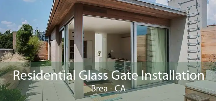 Residential Glass Gate Installation Brea - CA