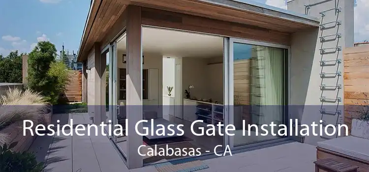 Residential Glass Gate Installation Calabasas - CA