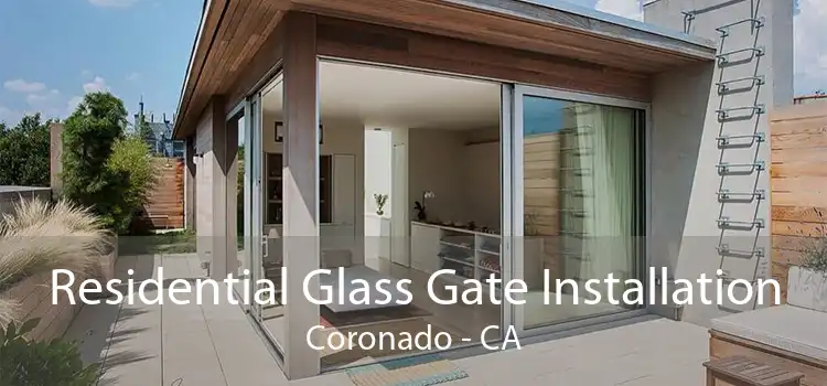 Residential Glass Gate Installation Coronado - CA