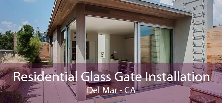 Residential Glass Gate Installation Del Mar - CA