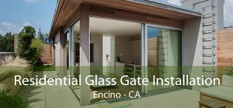 Residential Glass Gate Installation Encino - CA