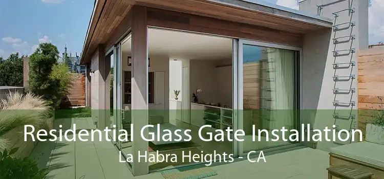 Residential Glass Gate Installation La Habra Heights - CA