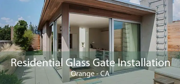 Residential Glass Gate Installation Orange - CA