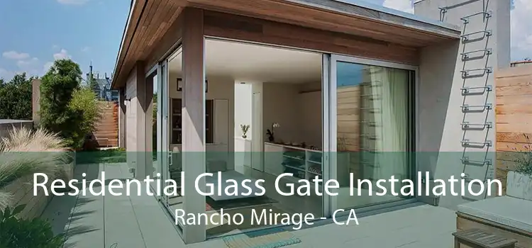 Residential Glass Gate Installation Rancho Mirage - CA