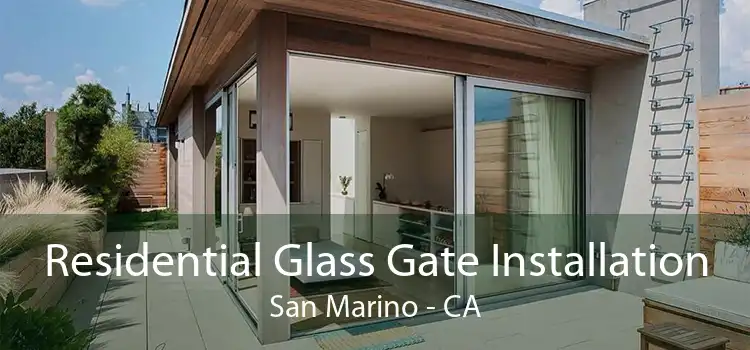 Residential Glass Gate Installation San Marino - CA