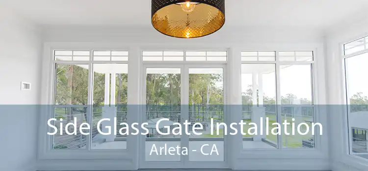 Side Glass Gate Installation Arleta - CA