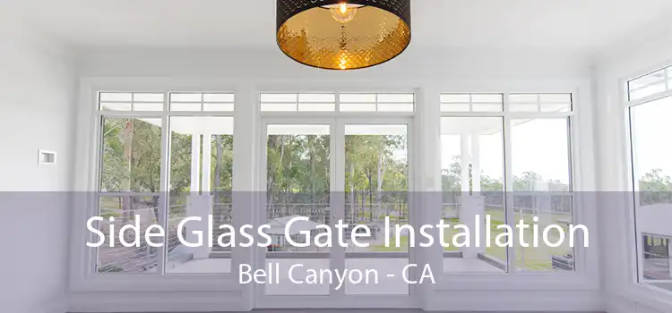 Side Glass Gate Installation Bell Canyon - CA