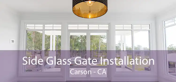 Side Glass Gate Installation Carson - CA