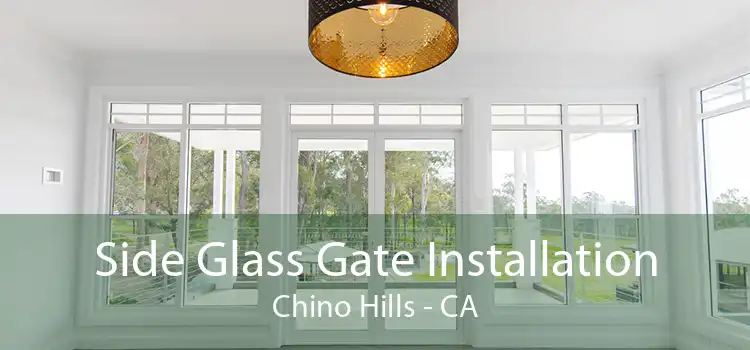 Side Glass Gate Installation Chino Hills - CA