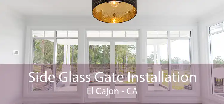 Side Glass Gate Installation El Cajon - CA