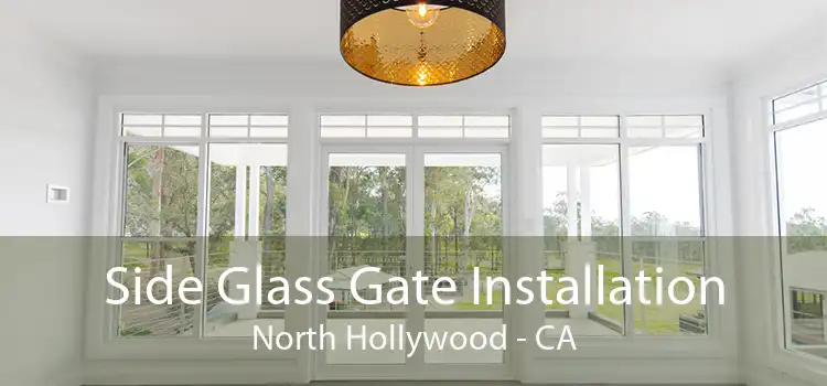 Side Glass Gate Installation North Hollywood - CA