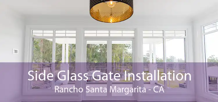 Side Glass Gate Installation Rancho Santa Margarita - CA