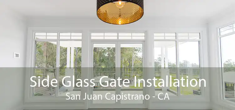 Side Glass Gate Installation San Juan Capistrano - CA