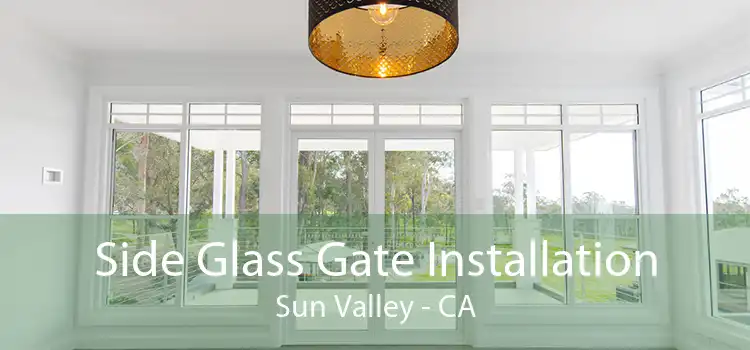 Side Glass Gate Installation Sun Valley - CA