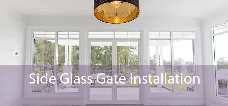 Side Glass Gate Installation 