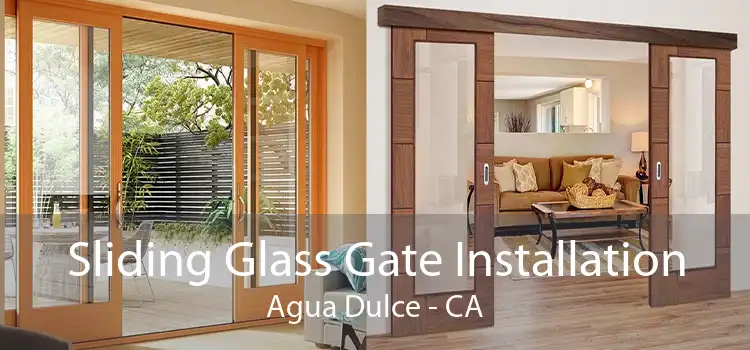 Sliding Glass Gate Installation Agua Dulce - CA