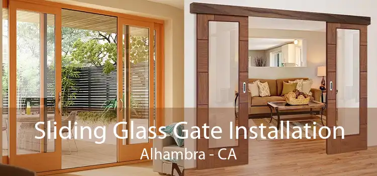 Sliding Glass Gate Installation Alhambra - CA